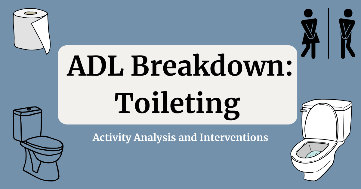 Toileting Breakdown: Activity Analysis and Interventions